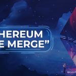 Quá trình “The Merge” trên Ethereum sắp bắt đầu. Điều gì sẽ xảy ra với Ethereum?