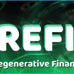ReFi là gì? Phong trào tài chính tái tạo – Tiềm năng phát triển thị trường carbon trong không gian phi tập trung